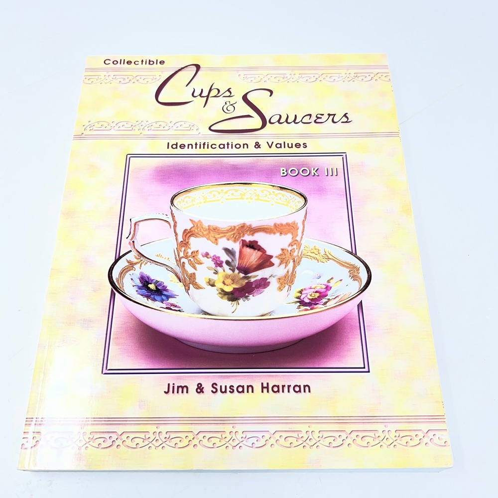 Collectible Cups Saucers Identification Values Book III Harran Reference‎ Guide